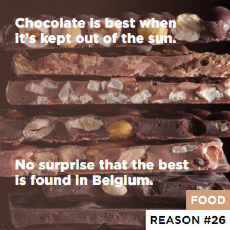 Reason #26 Chocolate is best when it’s kept out of the sun. - No surprise that the best is found in Belgium.